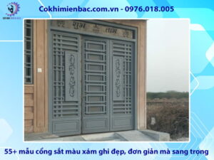 55+ mẫu cổng sắt màu xám ghi đẹp, đơn giản mà sang trọng
