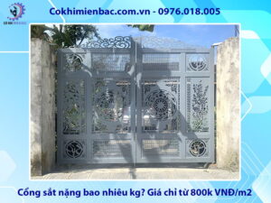 Cổng sắt nặng bao nhiêu kg? Giá chỉ từ 800k VNĐ/m2