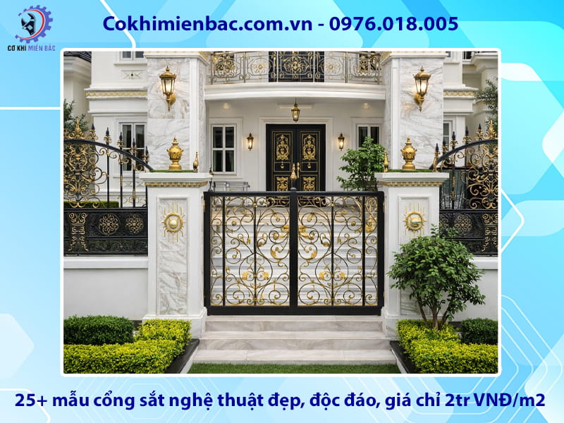 25+ mẫu cổng sắt nghệ thuật đẹp, độc đáo, giá chỉ 2tr VNĐ/m2