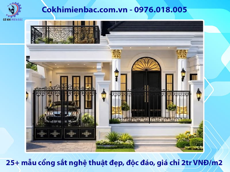 25+ mẫu cổng sắt nghệ thuật đẹp, độc đáo, giá chỉ 2tr VNĐ/m2