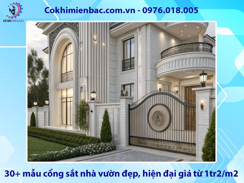 30+ mẫu cổng sắt nhà vườn đẹp, hiện đại giá từ 1tr2/m2 30+ mẫu cổng sắt nhà vườn đẹp, hiện đại giá từ 1tr2/m2