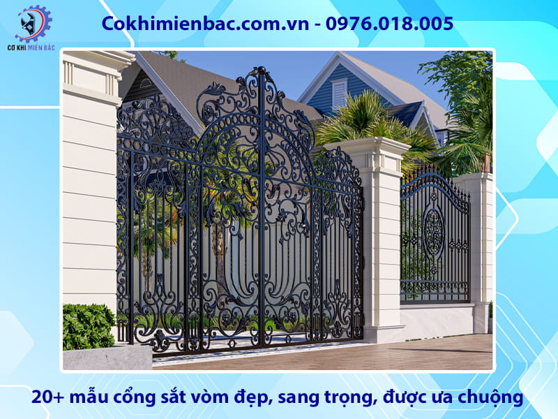 20+ mẫu cổng sắt vòm đẹp, sang trọng, được ưa chuộng nhất
