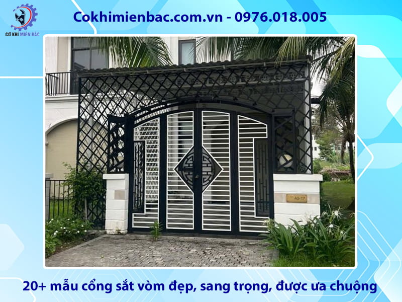 20+ mẫu cổng sắt vòm đẹp, sang trọng, được ưa chuộng nhất 20+ mẫu cổng sắt vòm đẹp, sang trọng, được ưa chuộng nhất