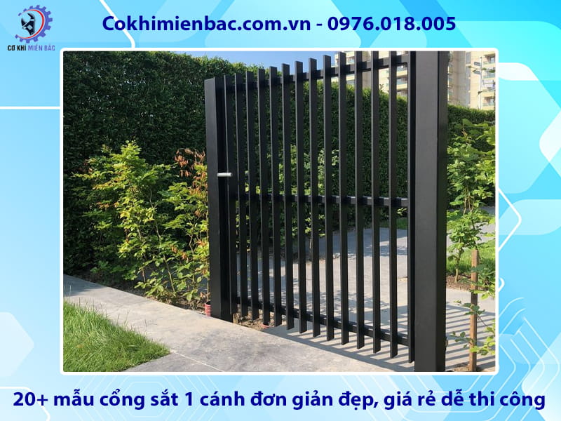 20+ mẫu cổng sắt 1 cánh đơn giản đẹp, giá rẻ dễ thi công