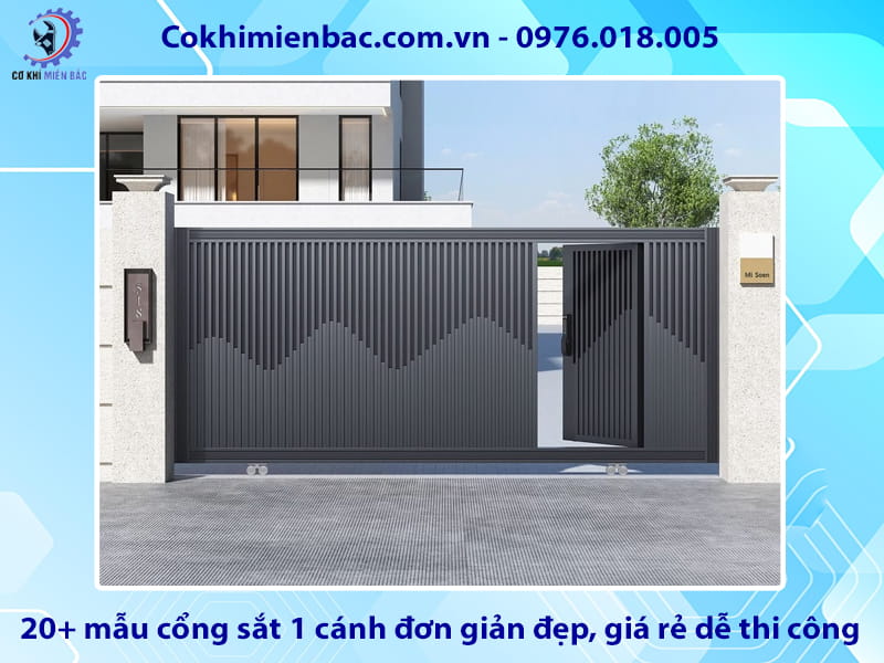 20+ mẫu cổng sắt 1 cánh đơn giản đẹp, giá rẻ dễ thi công