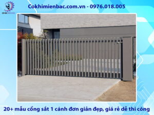 20+ mẫu cổng sắt 1 cánh đơn giản đẹp, giá rẻ dễ thi công