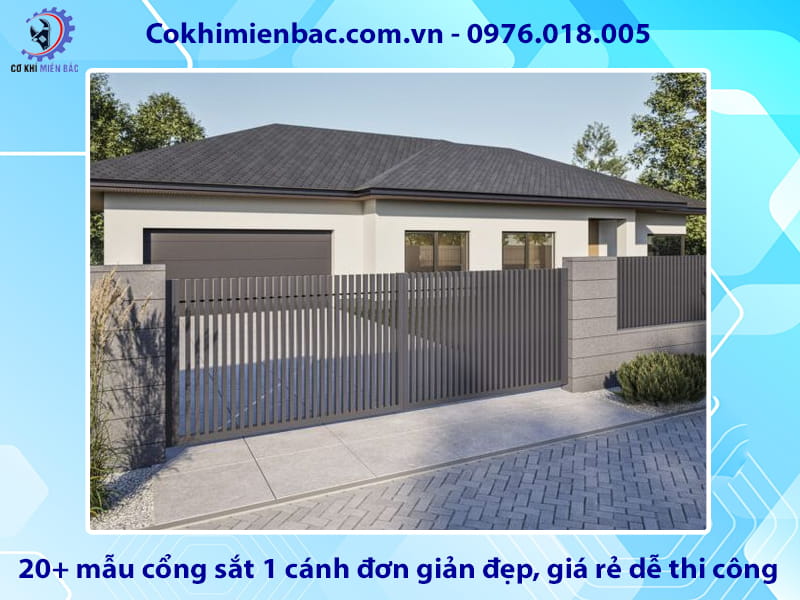 20+ mẫu cổng sắt 1 cánh đơn giản đẹp, giá rẻ dễ thi công