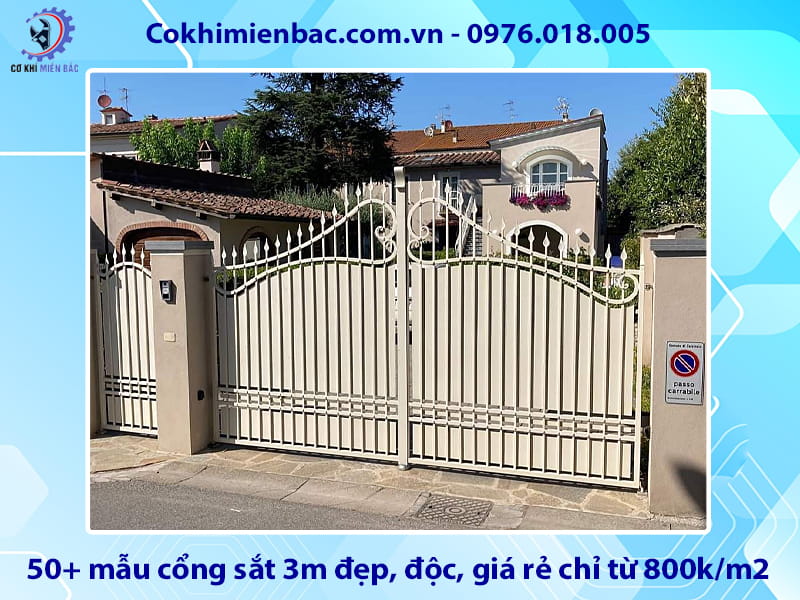50+ mẫu cổng sắt 3m đẹp, độc, giá rẻ chỉ từ 800k/m2