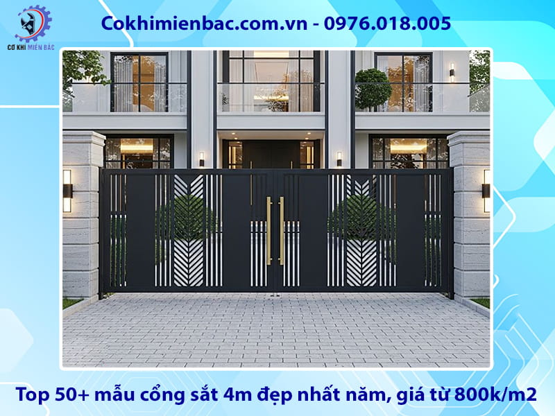 Top 50+ mẫu cổng sắt 4m đẹp nhất năm, giá từ 800k/m2