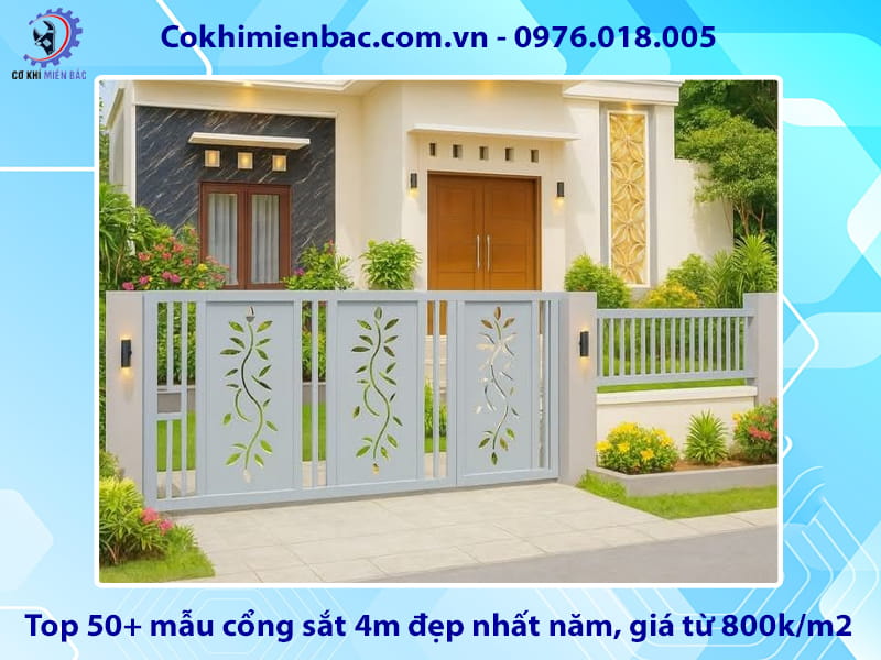 Top 50+ mẫu cổng sắt 4m đẹp nhất năm, giá từ 800k/m2