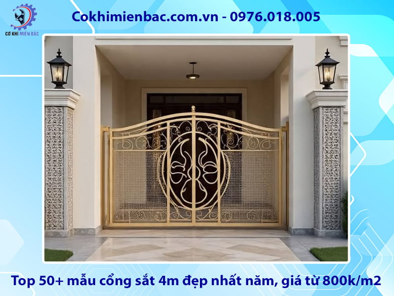 Top 50+ mẫu cổng sắt 4m đẹp nhất năm, giá từ 800k/m2
