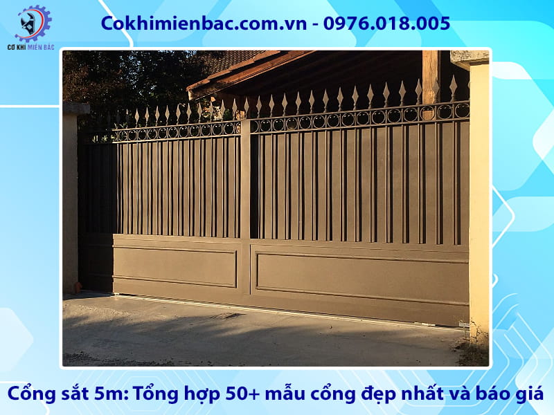 Cổng sắt 5m: Tổng hợp 50+ mẫu cổng đẹp nhất và báo giá
