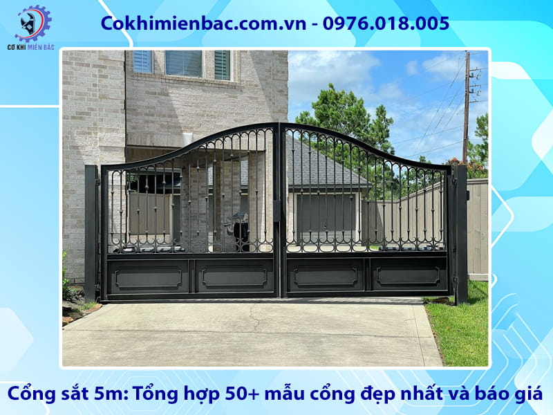 Cổng sắt 5m: Tổng hợp 50+ mẫu cổng đẹp nhất và báo giá
