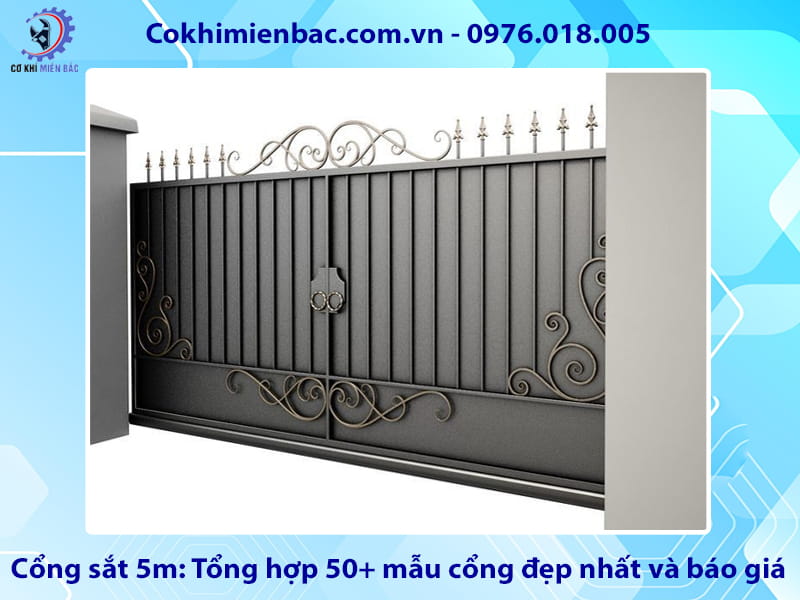Cổng sắt 5m: Tổng hợp 50+ mẫu cổng đẹp nhất và báo giá