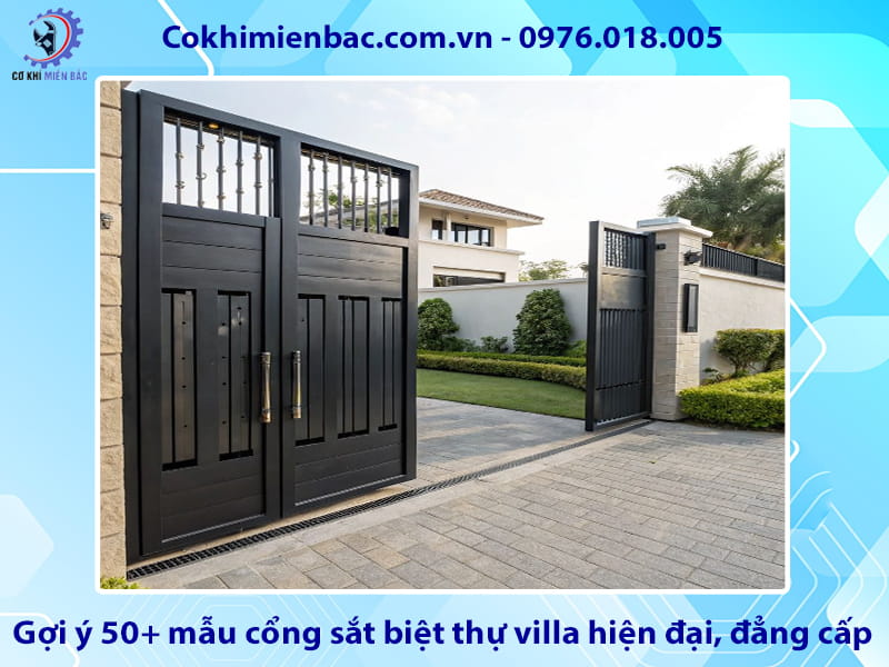 Gợi ý 50+ mẫu cổng sắt biệt thự villa hiện đại, đẳng cấp