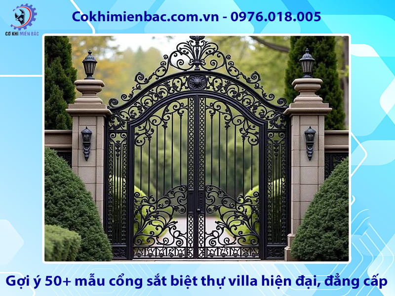 Gợi ý 50+ mẫu cổng sắt biệt thự villa hiện đại, đẳng cấp