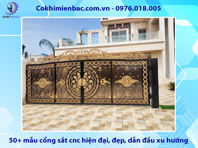 50+ mẫu cổng sắt cnc hiện đại, đẹp, dẫn đầu xu hướng