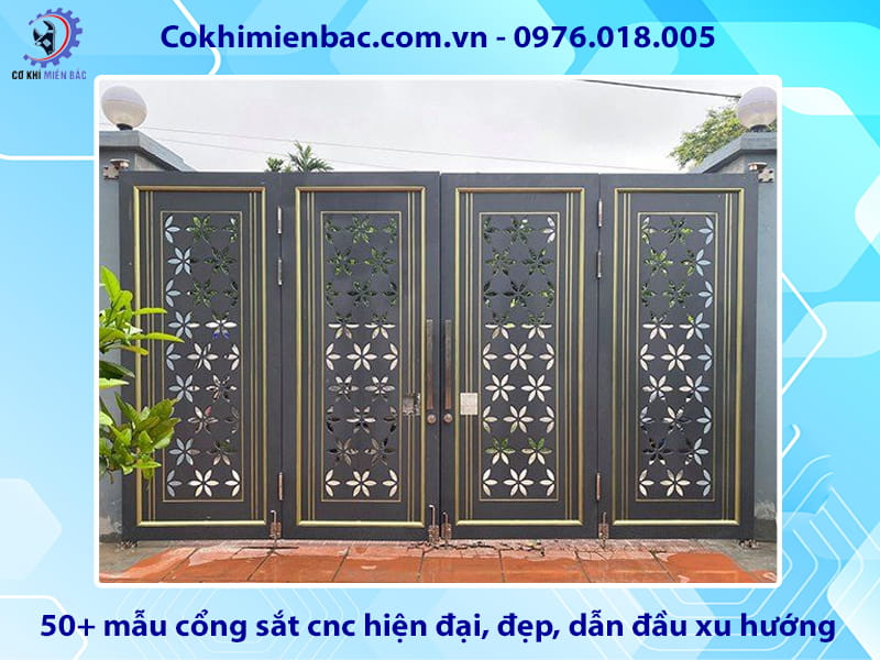 50+ mẫu cổng sắt cnc hiện đại, đẹp, dẫn đầu xu hướng