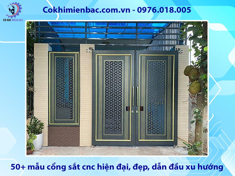 50+ mẫu cổng sắt cnc hiện đại, đẹp, dẫn đầu xu hướng