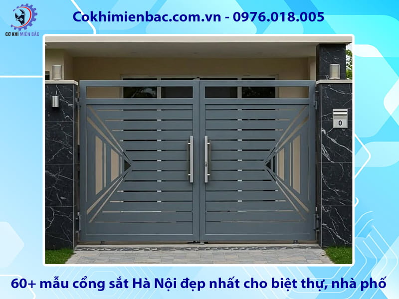 60+ mẫu cổng sắt Hà Nội đẹp nhất cho biệt thự, nhà phố