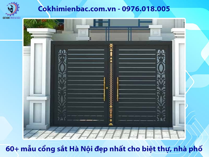 60+ mẫu cổng sắt Hà Nội đẹp nhất cho biệt thự, nhà phố