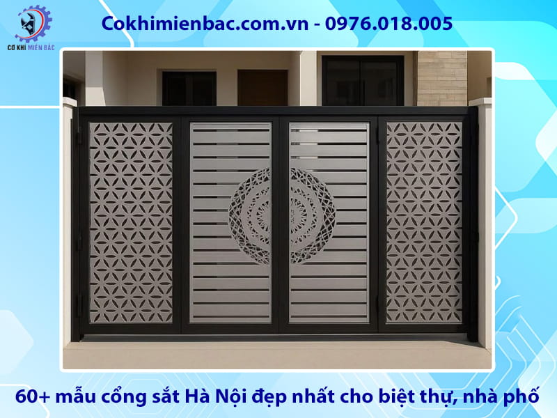 60+ mẫu cổng sắt Hà Nội đẹp nhất cho biệt thự, nhà phố