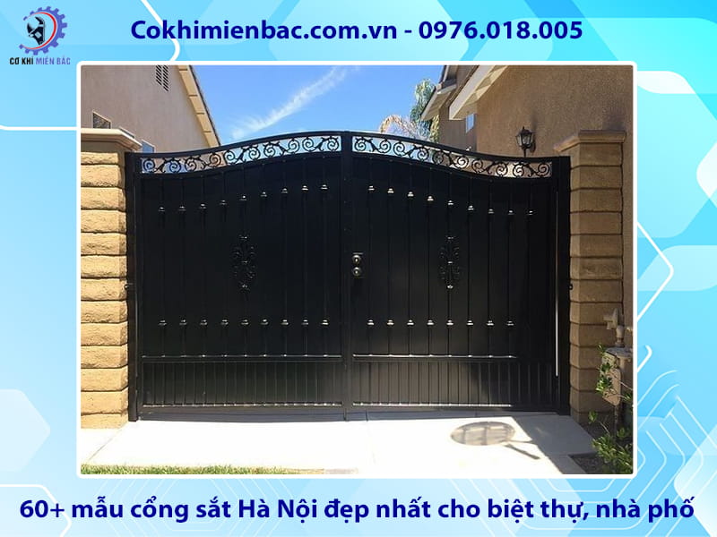 60+ mẫu cổng sắt Hà Nội đẹp nhất cho biệt thự, nhà phố