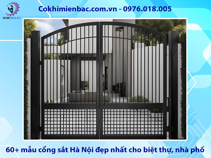 60+ mẫu cổng sắt Hà Nội đẹp nhất cho biệt thự, nhà phố