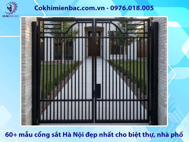 60+ mẫu cổng sắt Hà Nội đẹp nhất cho biệt thự, nhà phố