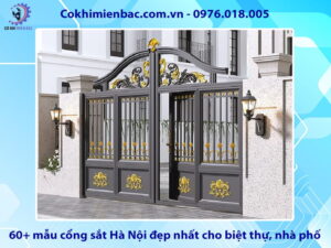 60+ mẫu cổng sắt Hà Nội đẹp nhất cho biệt thự, nhà phố