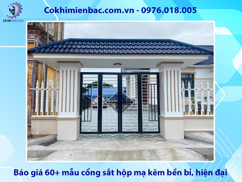 Báo giá 60+ mẫu cổng sắt hộp mạ kẽm bền bỉ, hiện đại 2026