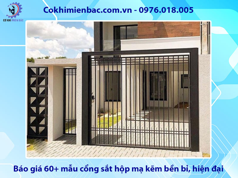 Báo giá 60+ mẫu cổng sắt hộp mạ kẽm bền bỉ, hiện đại 2026