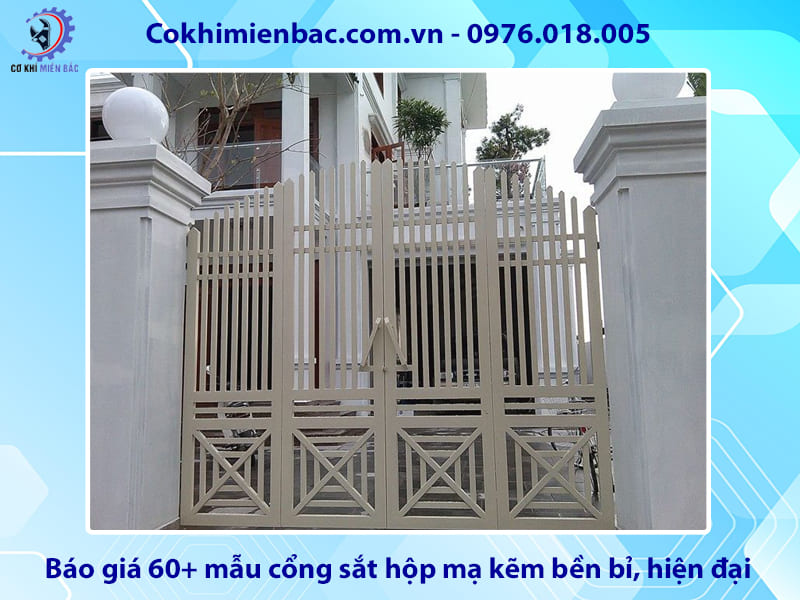 Báo giá 60+ mẫu cổng sắt hộp mạ kẽm bền bỉ, hiện đại 2026