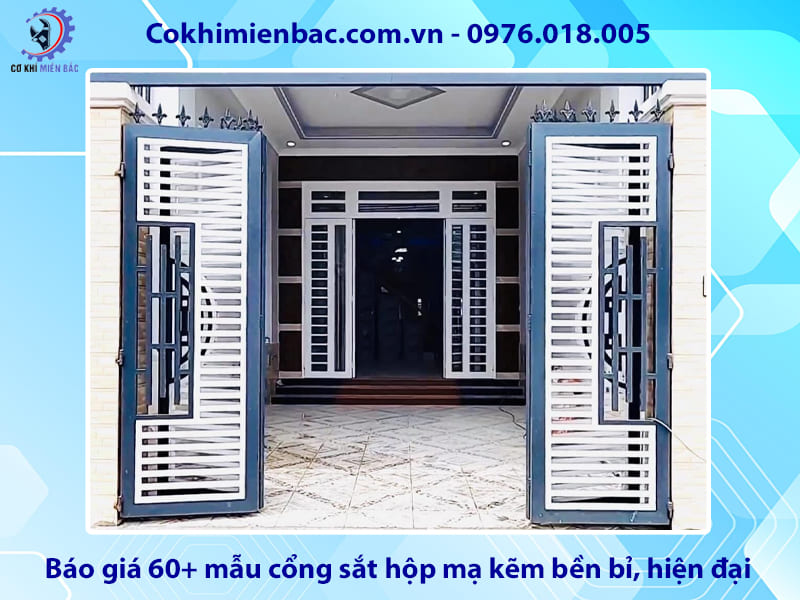 Báo giá 60+ mẫu cổng sắt hộp mạ kẽm bền bỉ, hiện đại 2026