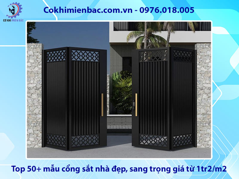 Top 50+ mẫu cổng sắt nhà đẹp, sang trọng giá từ 1tr2/m2