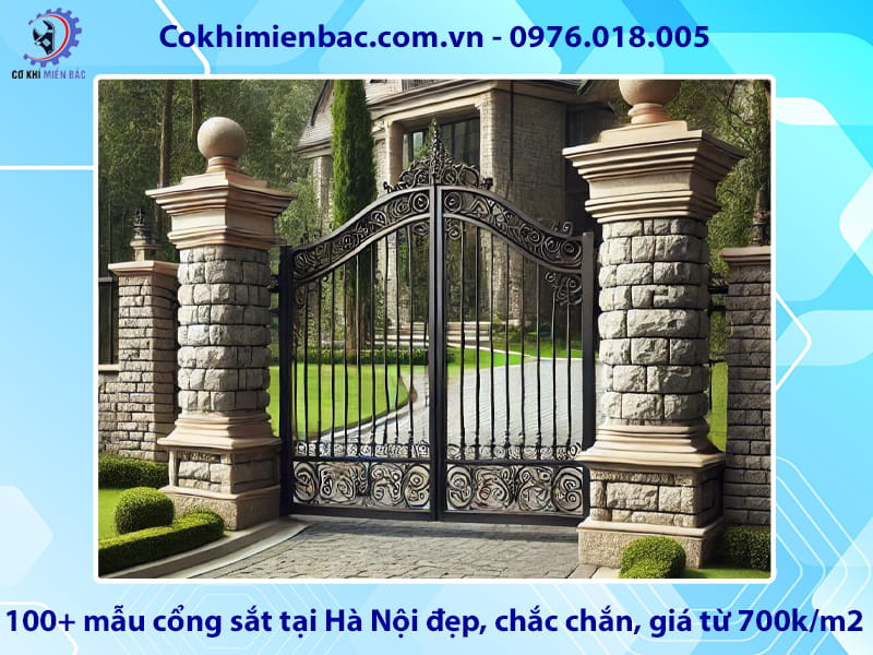 100+ mẫu cổng sắt tại Hà Nội đẹp, chắc chắn, giá từ 700k/m2