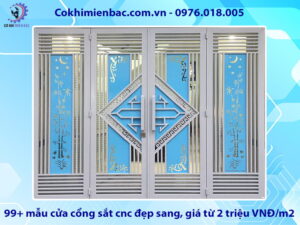 99+ mẫu cửa cổng sắt cnc đẹp sang, giá từ 2 triệu VNĐ/m2