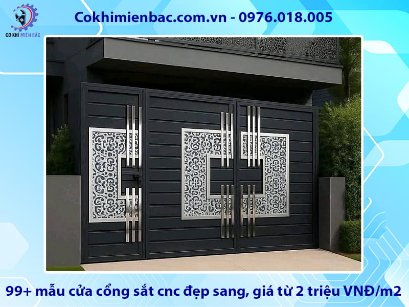 99+ mẫu cửa cổng sắt cnc đẹp sang, giá từ 2 triệu VNĐ/m2