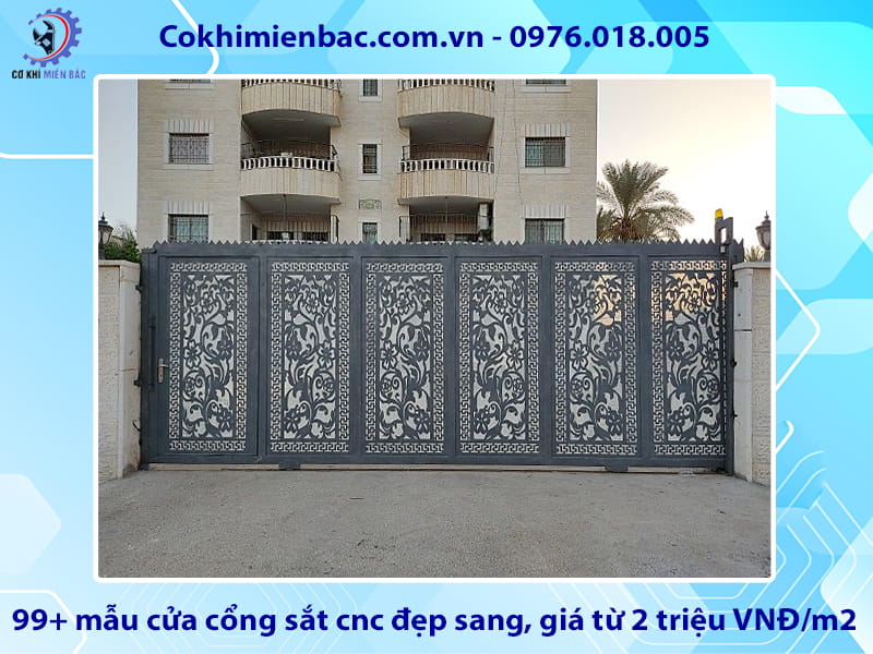 99+ mẫu cửa cổng sắt cnc đẹp sang, giá từ 2 triệu VNĐ/m2