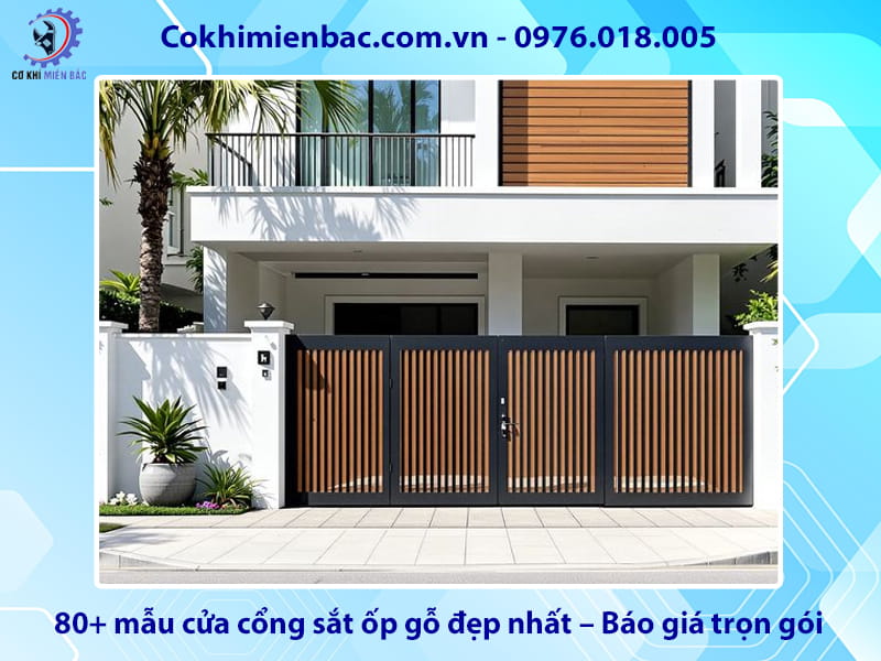 80+ mẫu cửa cổng sắt ốp gỗ đẹp nhất – Báo giá trọn gói