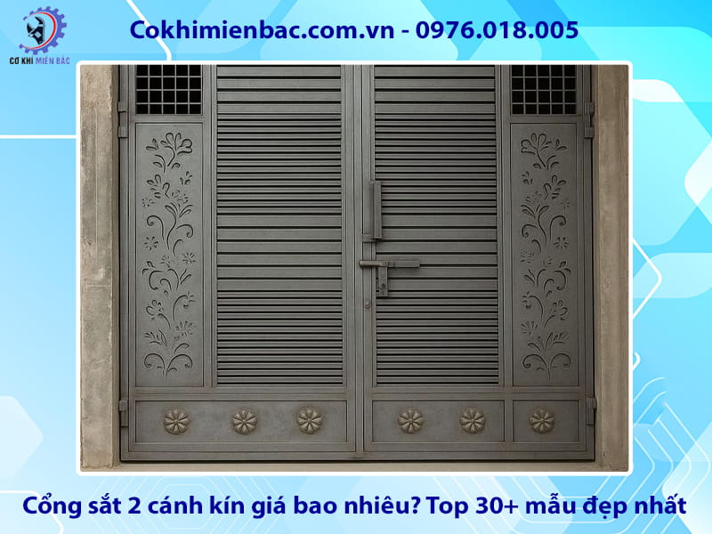 Cổng sắt 2 cánh kín giá bao nhiêu? Top 30+ mẫu đẹp nhất Cổng sắt 2 cánh kín giá bao nhiêu? Top 30+ mẫu đẹp nhất