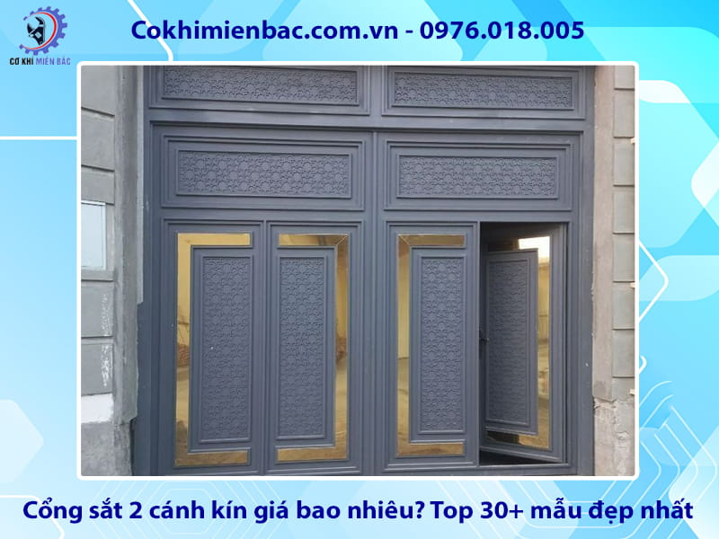 Cổng sắt 2 cánh kín giá bao nhiêu? Top 30+ mẫu đẹp nhất Cổng sắt 2 cánh kín giá bao nhiêu? Top 30+ mẫu đẹp nhất