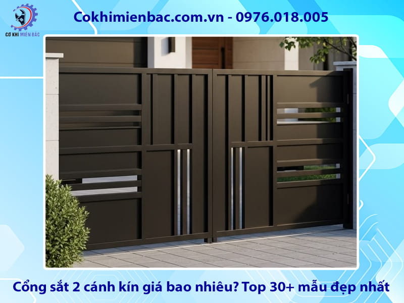 Cổng sắt 2 cánh kín giá bao nhiêu? Top 30+ mẫu đẹp nhất Cổng sắt 2 cánh kín giá bao nhiêu? Top 30+ mẫu đẹp nhất