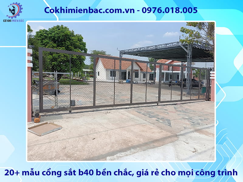 20+ mẫu cổng sắt b40 bền chắc, giá rẻ cho mọi công trình