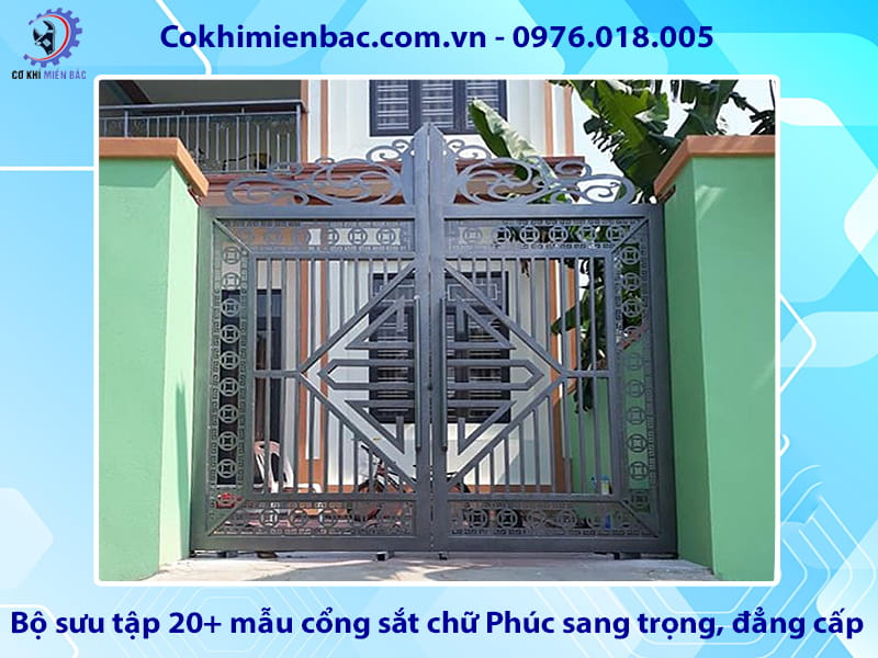 Bộ sưu tập 20+ mẫu cổng sắt chữ Phúc sang trọng, đẳng cấp