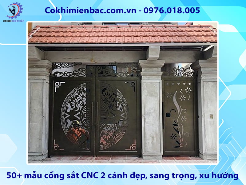 50+ mẫu cổng sắt CNC 2 cánh đẹp, sang trọng, xu hướng