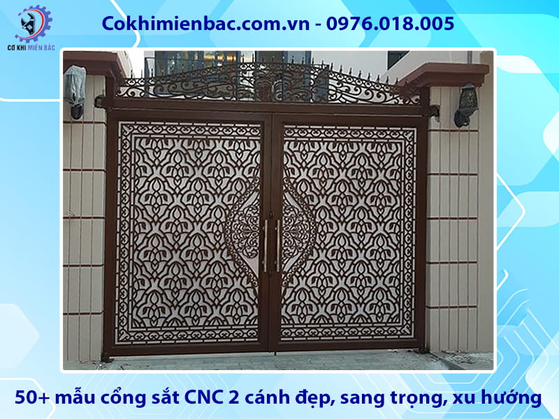 50+ mẫu cổng sắt CNC 2 cánh đẹp, sang trọng, xu hướng