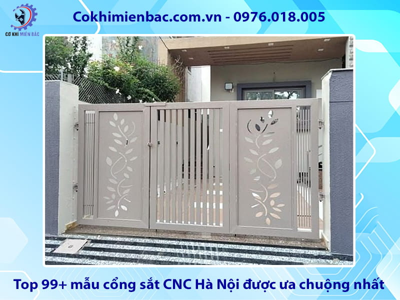 Top 99+ mẫu cổng sắt CNC Hà Nội được ưa chuộng nhất