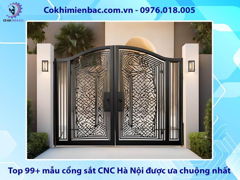 Top 99+ mẫu cổng sắt CNC Hà Nội được ưa chuộng nhất