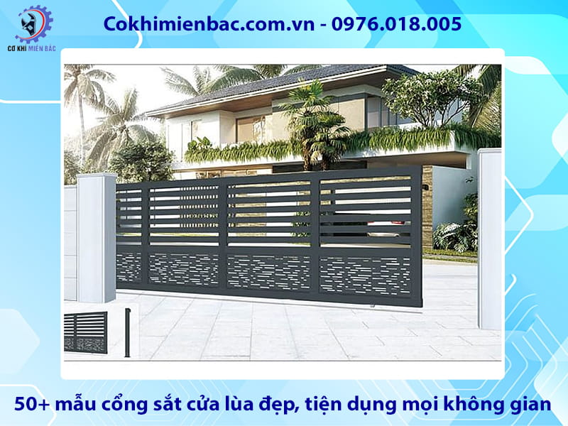 Top 50+ mẫu cổng sắt cửa lùa đẹp, tiện dụng mọi không gian